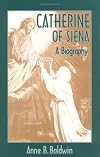 Catherine of Siena: A Biography