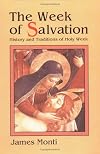 The Week of Salvation: History and Traditions of Holy Week