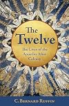 The Twelve: The Lives of the Apostles After Calvary