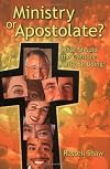 Ministry or apostolate? : what should the Catholic laity be doing?