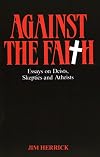 Against the Faith: Essays on Deists, Skeptics and Atheists (Skeptic's Bookshelf)