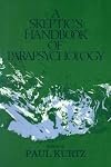 A Skeptic's Handbook of Parapsychology