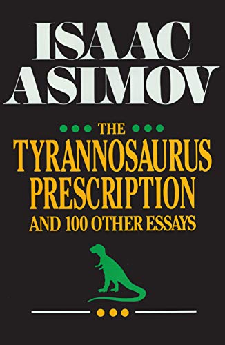The Tyrannosaurus Prescription and 100 Other Essays book cover