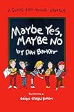 Maybe Yes Maybe No A Guide For Young Skeptics