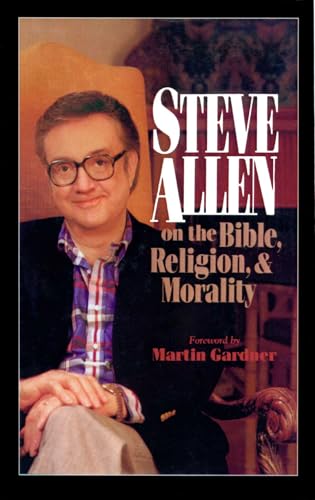 Steve Allen on the Bible, Religion and Morality book cover
