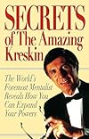 Secrets of the Amazing Kreskin: The World's Foremost Mentalist Reveals How You Can Expand Your Powers - Amazing Kreskin