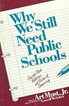 Why We Still Need Public Schools: Church/State Relations, and Visions of Democracy