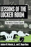 Lessons of the Locker Room: The Myth of School Sports