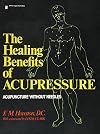 The Healing Benefits of Acupressure: Acupuncture Without Needles (Keats Original Health Book)