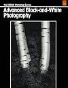 Advanced Black-and-White Photography (Kodak Workshop Series)