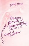 Deeper Secrets in Human History: In the Light of the Gospel of St. Matthew