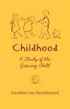 Childhood: A Study of the Growing Child
