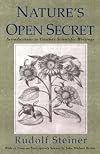 Nature's Open Secret : Introductions to Goethe's Scientific Writings (Classics in Anthroposophy)