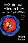 The Spiritual Hierarchies and the Physical World: Reality and Illusion