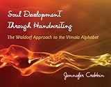 Soul Development Through Handwriting The Waldorf Approach To The Vimala Alphabet