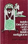 Irish Druids and Old Irish Religions - James Bonwick