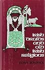Irish Druids and Old Irish Religions - James Bonwick