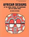 African Designs of the Congo, Nigeria, the Cameroons and the Guinea Coast