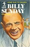 Billy Sunday: Home Run to Heaven