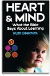 Heart and Mind: What the Bible Says about Learning