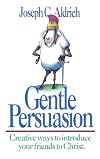 Gentle Persuasion: Creative Ways to Introduce Your Friends to Christ