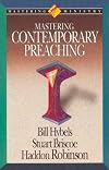 Mastering Contemporary Preaching (Mastering Ministry Series)