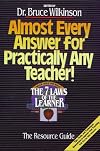 Almost Every Answer for Practically Any Teacher: The Seven Laws of the Learner Resource Guide