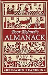 Poor Richard's Almanack: Being the Choicest Morsels of Wit and Widsom, Written During the Years of the Almanack's Publication