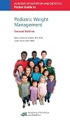 Academy of Nutrition and Dietetics Pocket Guide to Pediatric Weight Management, Second Edition
