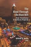 The Road Through the Rust Belt: From Preeminence to Decline to Prosperity