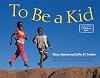 To Be a Kid