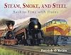 Steam, Smoke, and Steel: Back in Time with Trains