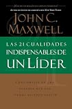 Las 21 Cualidades Indispensables De Un Lder Spanish Edition