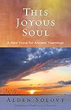 This Joyous Soul A New Voice For Ancient Yearnings