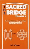 The Sacred Bridge Vol. 2: The Interdependence of Liturgy and Music in Synagogue and Church During the First Millennium