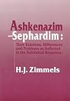 Ashkenazim and Sephardim: Their Relations, Differences, and Problems As Reflected in the Rabbinical Responsa (Library of Sephardic History and Thought)