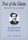 Poet of the ghetto: Morris Rosenfeld