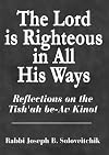 Lord Is Righteous in All His Ways: Reflections on the Tish'ah be-Av Kinnot (Meotzar Horav)