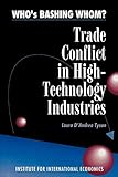 Whos Bashing Whom Trade Conflict In High Technology Industries