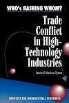 Who's Bashing Whom: Trade Conflict in High Technology Industries