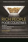 Rich People Poor Countries: The Rise of Emerging-Market Tycoons and Their Mega Firms