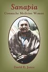 Sanapia: Comanche Medicine Woman