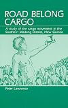 Road Belong Cargo: A Study of the Cargo Movement in the Southern Madang District, New Guinea