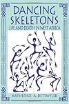 Dancing Skeletons: Life and Death in West Africa