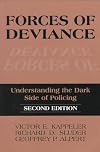Forces of Deviance : Understanding the Dark Side of Policing