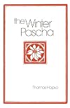 The Winter Pascha: Readings for the Christmas-Epiphany Season