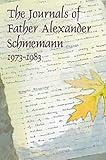 The Journals Of Father Alexander Schmemann 19731983