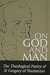 On God and Man: The Theological Poetry of st Gregory of Nazianzus (St. Vladimir's Seminary Press "Popular Patristics" Series.) (St. Vladimir's ... Seminary Press "Popular Patristics" Series.)