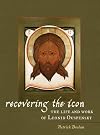 Recovering the Icon: The Life and Works of Leonid Ouspensky