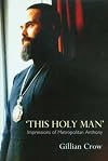 This Holy Man: Impressions of Metropolitan Anthony